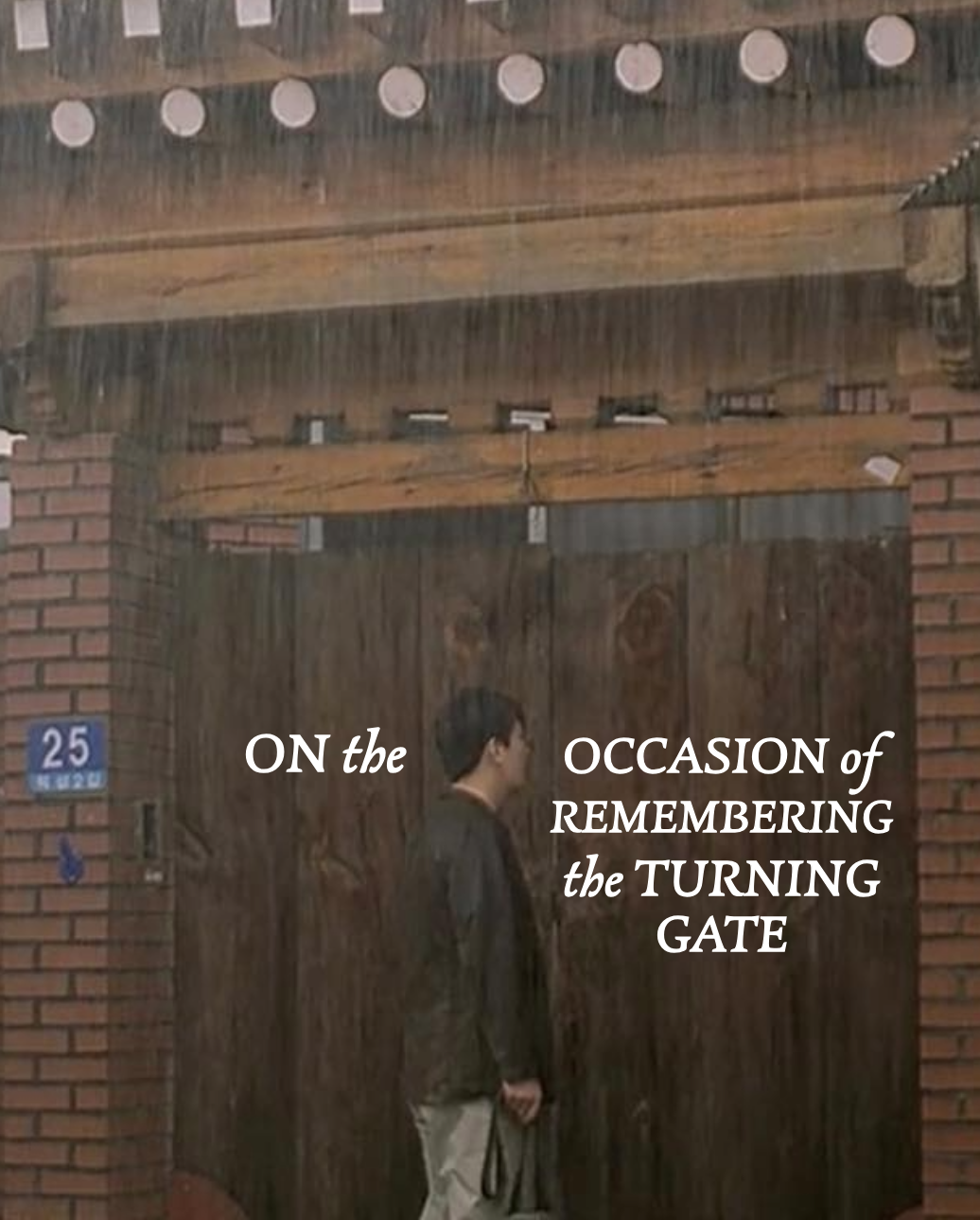ON THE OCCASION OF REMEMBERING THE TURNING GATE