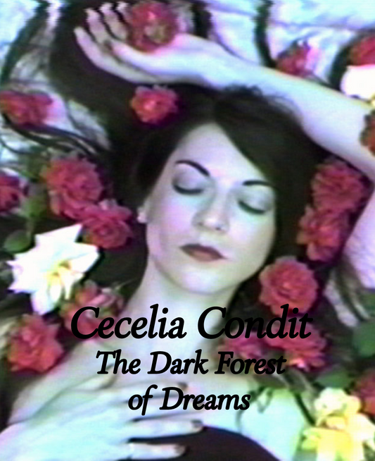 CECELIA CONDIT: THE DARK FOREST OF DREAMS
