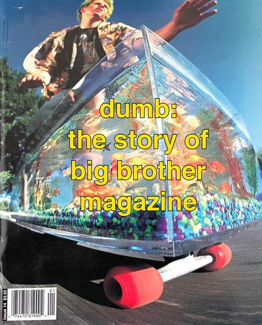 DUMB: THE STORY OF BIG BROTHER MAGAZINE