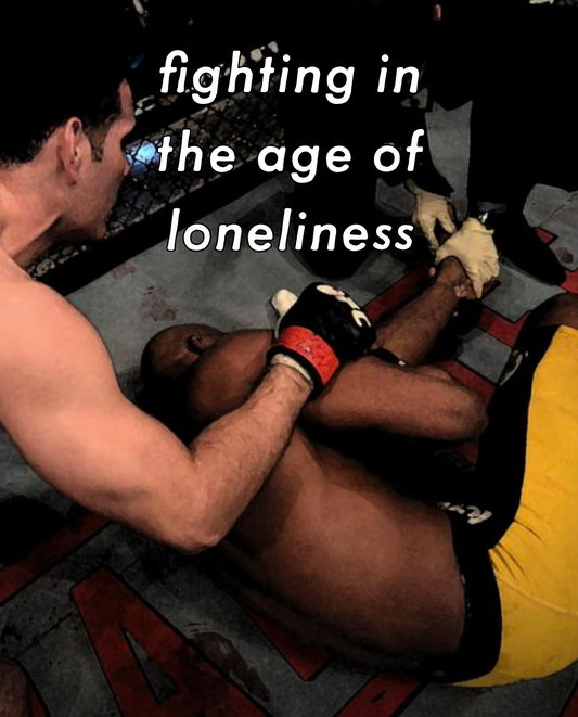 FIGHTING IN THE AGE LONELINESS
