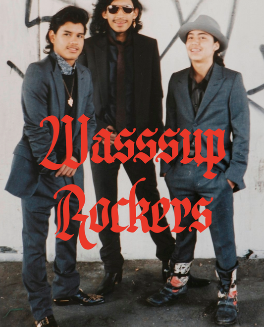 WASSUP ROCKERS