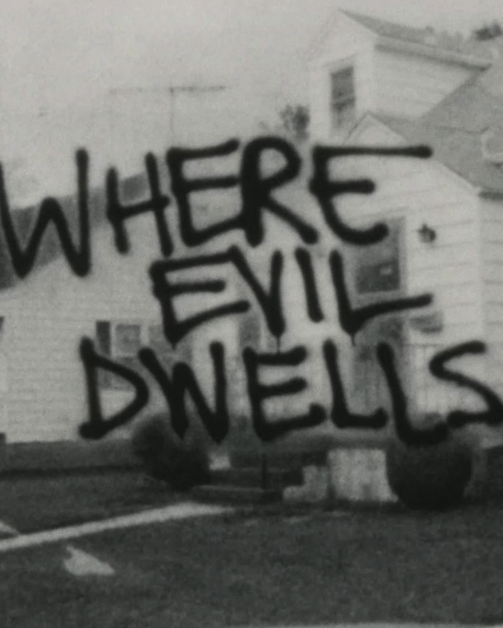WHERE EVIL DWELLS