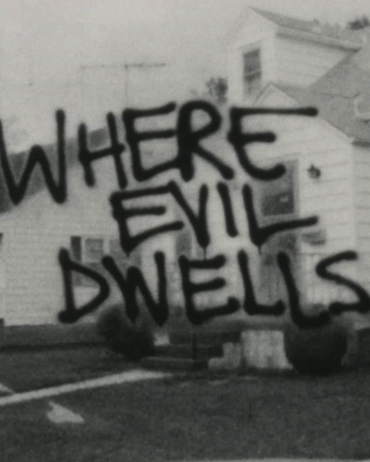 WHERE EVIL DWELLS